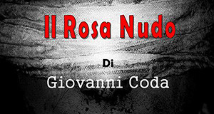 Locandina del film Film Il Rosa Nudo di Giovanni Coda - Donori - 11 Gennaio 2014 - ParteollaClick