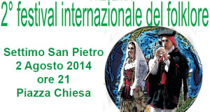 Locandina per il 2° Festival Internazionale del Folklore - Settimo San Pietro - 2 Agosto 2014 - ParteollaClick