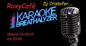 Locandina del Karoke con Dj Cristofer - Roxy Cafè Dolianova - Ottobre 2014 - ParteollaClick