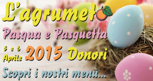 Locandina Pasqua e Pasquetta 2015 all'Agriturismo L'Agrumeto - Donori - Località Tuvu - 5 e 6 Aprile 2015 - ParteollaClick