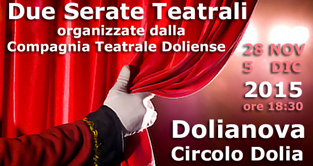 Banner Due Serate Teatrali, Compagnia Teatrale Doliense- Dolianova - 28 Novembre e 5 Dicembre 2015 - ParteollaClick