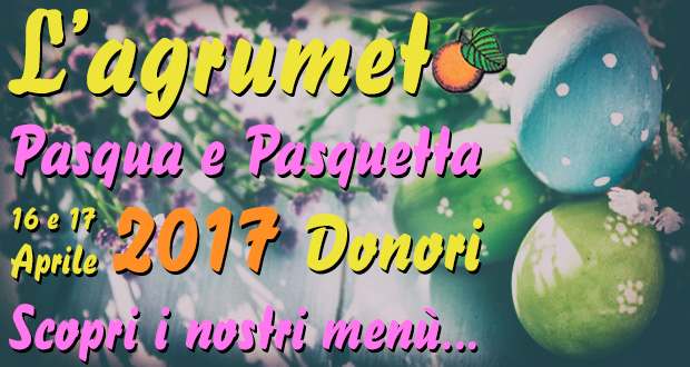 Baner Pasqua e Pasquetta 2017 all'Agriturismo L'Agrumeto - Donori - Località Tuvu - 16 e 17 Aprile 2017 - ParteollaClick