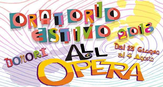 Banner Oratorio Estivo CreGrest All'Opera - Donori, Oratorio Parrocchiale San Giovanni Bosco - Dal 25 Giugno al 4 Agosto 2018 - ParteollaClick