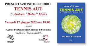 Banner Presentazione del libro TENNIS AUT, di e con Andrea Bubu Melis - Soleminis - 17 Giugno 2022 - ParteollaClick